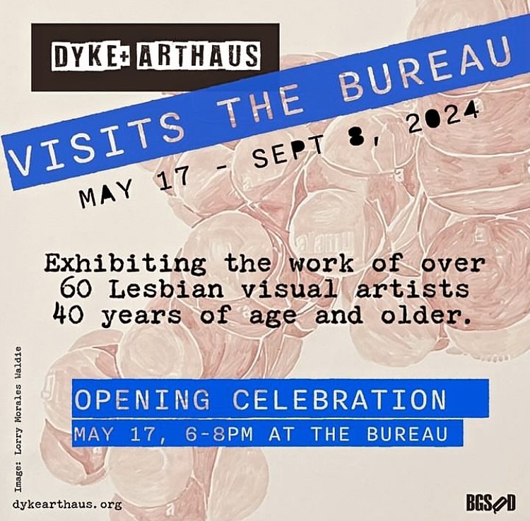 Dyke+ ArtHaus Visits the Bureau